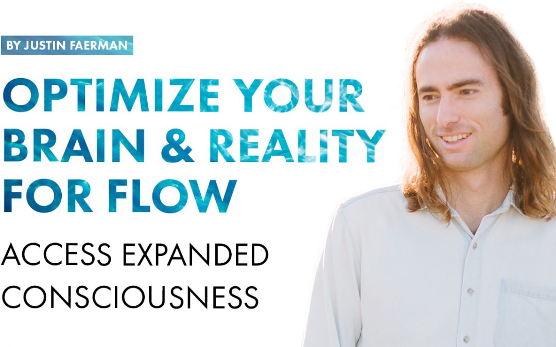 How to Optimize Your Brain and Environment for Expanded States of Consciousness and Flow [Video]